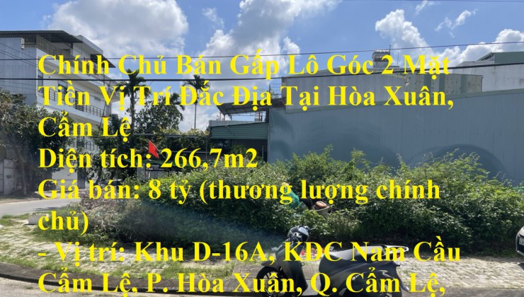 Chính Chủ Bán Gấp Lô Góc 2 Mặt Tiền Vị Trí Đắc Địa Tại Hòa Xuân, Cẩm Lệ