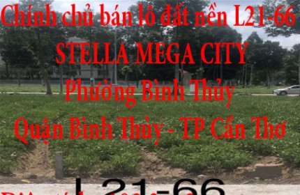 Chính chủ bán lô đất nền L21-66 dự án STELLA MEGA CITY Phường Bình Thủy, Quận Bình Thủy, TP Cần Thơ