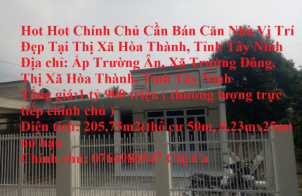 Hot Hot Chính Chủ Cần Bán Căn Nhà Vị Trí Đẹp Tại Thị Xã Hòa Thành, Tỉnh Tây Ninh