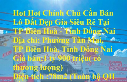 Hot Hot Chính Chủ Cần Bán Lô Đất Đẹp Gía Siêu Rẻ Tại TP Biên Hoà - Tỉnh Đồng Nai