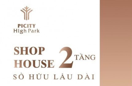 Chỉ Với 3 Tỷ Sở Hữu Ngay Shophouse 2 Tầng Sở Hữu Lâu Dài