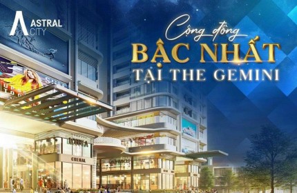 Dự án căn hộ cao cấp Astral City Bình Dương - Tháp Gemini