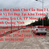 Hot Hot Chính Chủ Cần Bán 2 Lô Đất Vị Trí Đẹp Tại TP Móng Cái, Tỉnh Quảng Ninh