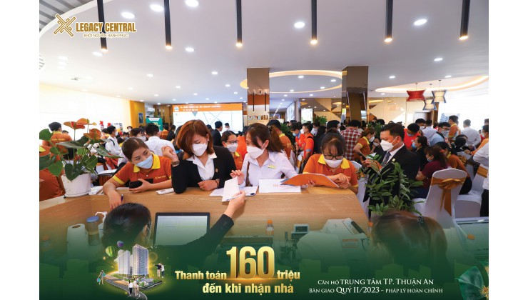 CHỈ 160 TRIỆU SỞ HỮU NGAY LEGACY CENTRAL