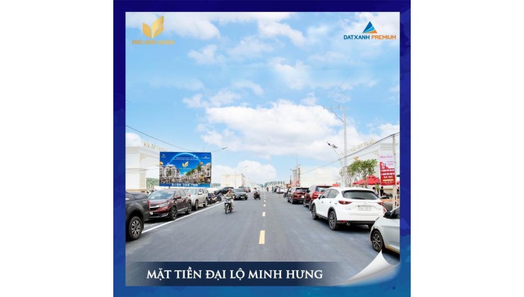 Đại đô thị bậc nhất Chơn Thành, mặt tiền đại lộ Minh Hưng, giá chỉ từ 1 tỷ/ nền