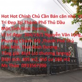 Hot Hot Chính Chủ Cần Bán căn nhà  Vị Trí Đẹp Tại Thành Phố Thủ Dầu Một,Tỉnh Bình Dương