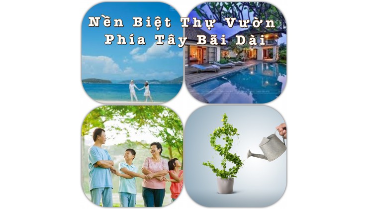 Biệt thự vườn phía Tây biển Bãi Dài Cam Lâm nằm trong top 3 vùng đáng sống nhất Tỉnh