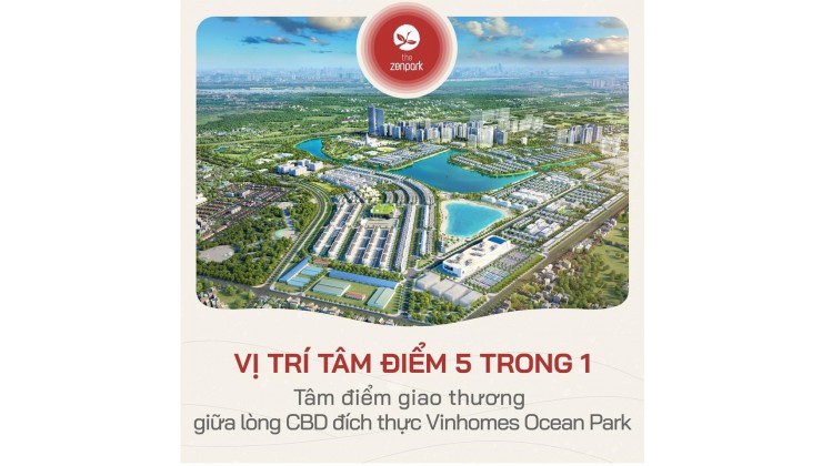 NHẬN NHÀ VỀ Ở NGAY - CĂN HỘ THE ZENPARK  (PHÂN KHU CAO CẤP NHẤT VINHOMES OCEAN PARK ) !