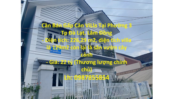 Cần Bán Gấp Căn ViLla Tại Phường 3 Tp Đà Lạt, Lâm Đồng