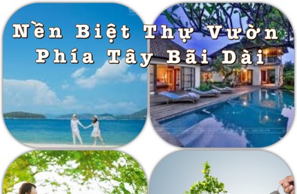 Biệt thự vườn phía Tây biển Bãi Dài Cam Lâm nằm trong top 3 vùng đáng sống nhất Tỉnh