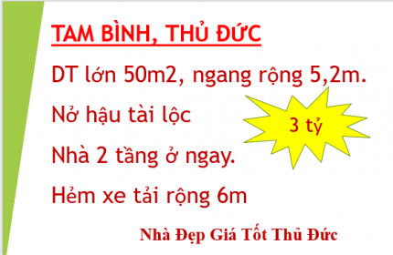 50m2(5.2*9.5)-2 lầu-HXT-Ngay chợ Gò Dưa-Tam Bình-Thủ Đưc-Chỉ 3 tỷ.