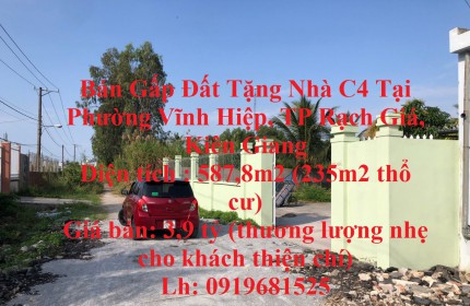 Bán Gấp Đất Tặng Nhà C4 Tại Phường Vĩnh Hiệp, TP Rạch Giá, Kiên Giang