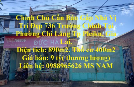 Chính Chủ Cần Bán Gấp Nhà Vị Trí Đẹp 736 Trường Chinh Tại Phường Chi Lăng Tp Pleiku, Gia Lai.