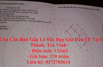 Chính Chủ Cần Bán Gấp Lô Đất Đẹp Gía Đầu Tư Tại Châu Thành, Trà Vinh