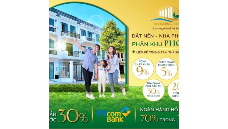 Đất Nền-Nhà Phố tx Bình Minh, Mekong City, Có Sổ- Hỗ trợ vay NH 70%