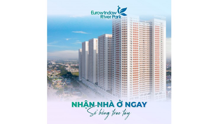 BÁN ĐỘC QUYỀN 10 CĂN 3PN,2PN Ở TÒA PARK1 PARK 2 VỈEW ĐẸP NHẤT DỰ ÁN EUROWINDOW RIVER PARK