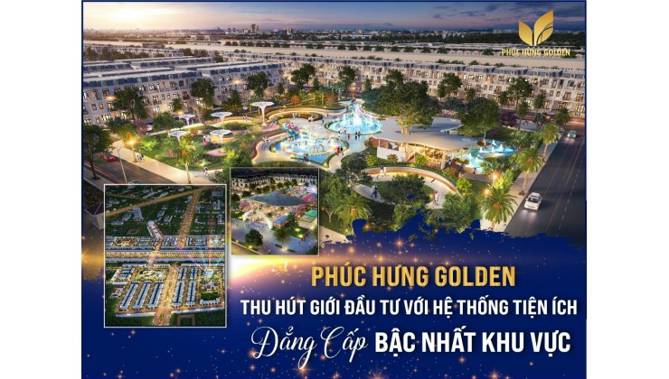 Những suất đầu tư đầu tiên ra hàng tại dự án Khu đô thị Phúc Hưng Golden thị xã Chơn Thành, Bình Phước