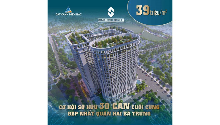 MỞ BÁN 50 CĂN HỘ VIP CUỐI CÙNG SUNSHINE GARDEN TẠI TT HÀ NỘI GIÁ CÓ 1 0 2 CHỈ 39 TRIỆU 1m2