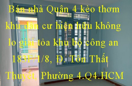 Bán nhà Quận 4 kèo thơm khu dân cư hiện hữu không lo giải tỏa khu bộ công an 183F/1/8, Đường Tôn Thất Thuyết, Phường 4