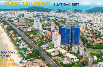 Cực phẩm bán nhanh căn hộ siêu vip vũng tàu pearl 54m2 view mt thi sách tầng cao chỉ 2 tỷ