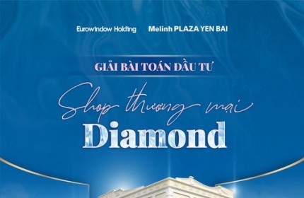 GIẢI BÀI TOÁN ĐẦU TƯ SHOP THƯƠNG MẠI DIAMOND 