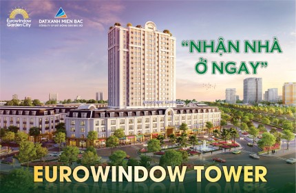 CHUNG CƯ EUROWINDOW TOWER ĐẸP NHẤT THANH HÓA - CĐT: 0919 959 268