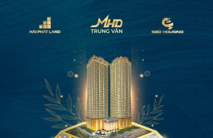 MHD TRUNG VĂN - SỞ HỮU CHUNG CƯ CAO CẤP NẰM NGAY TRÊN MẶT ĐƯỜNG TỐ HỮU CHỈ TỪ #40TR/M2- SỔ HỒNG LÂU DÀI