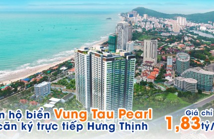 Căn hộ biển Vũng Tàu Pearl 3 căn ký trực tiếp Hưng Thịnh giá chỉ 1.8 tỷ/căn