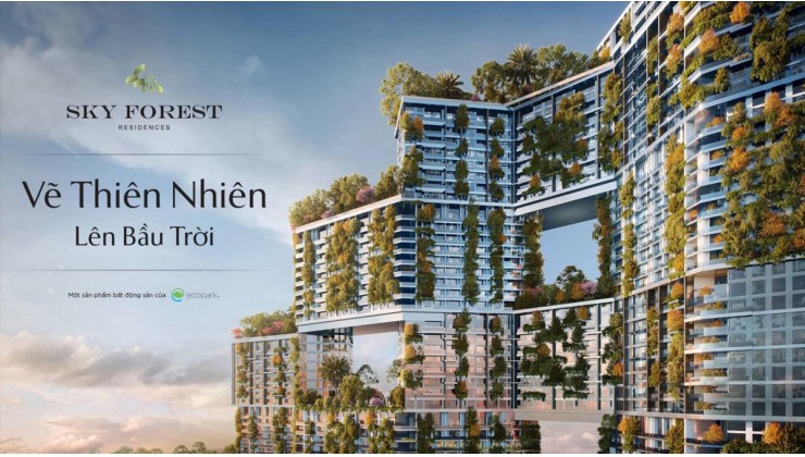 CHỈ CẦN SỐ VỐN TỪ 300Tr VNĐ LÀ ĐÃ SỞ HỮU ĐƯỢC CĂN HỘ STUDIO DỰ ÁN SKY FOREST KĐT ECOPARK