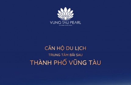 Vũng Tàu Pearl giá tốt nhất THÁNG cuối năm 2022