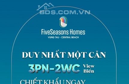 DUY NHẤT MỘT CĂN FIVESEASONS HOMES 3 PN 2WC VIEW TRỰC DIỆN BIỂN THÙY VÂN