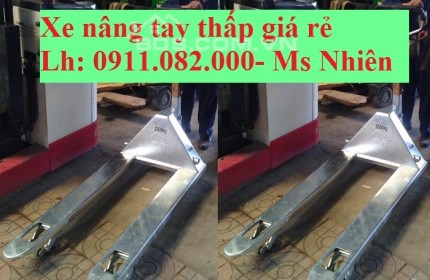 Bán xe nâng tay thấp mạ kẽm giá rẻ tại tiền giang- xe nâng tay càng rộng 685- lh 0911082000