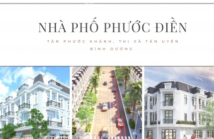 NHÀ PHỐ PHƯỚC ĐIỀN CITIZEN KHU MIẾU ÔNG CÙ THỊ XÃ TÂN UYÊN.