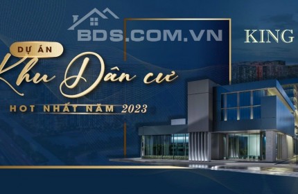 King Mall dự án khu dân cư chính thức nhận booking 50tr/booking