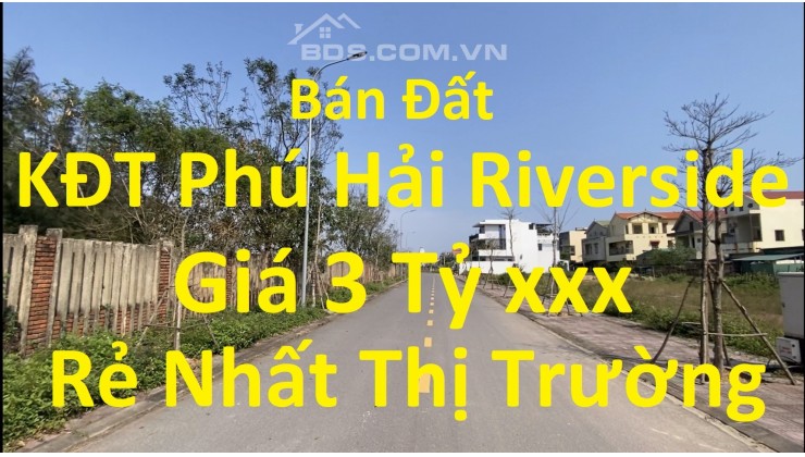 Bán đất dự án Phú Hải Riverside Đồng Hới, đối diện trường Chu Văn An, giá 3tỷxxx rẻ nhất thị trường,