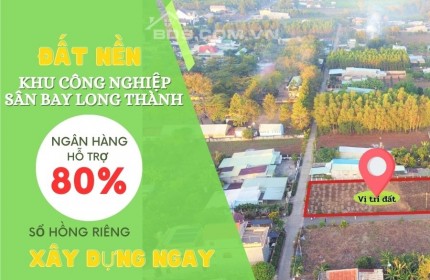 CẮT LỖ BÁN GẤP - NGAY SÂN BAY LONG THÀNH , MẶT TIỀN ĐƯỜNG NHỰA 16M , XÂY DỰNG NGAY