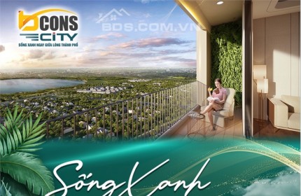 KHU ĐÔ THỊ BCONS CITY CHỈ 350 TRIỆU LÀ SỞ HỮU