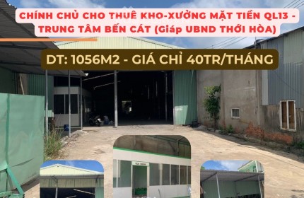 CHÍNH CHỦ CHO THUÊ KHO-XƯỞNG MẶT TIỀN QUỐC LỘ 13 - TRUNG TÂM BẾN CÁT (Giáp UBND THỚI HÒA)