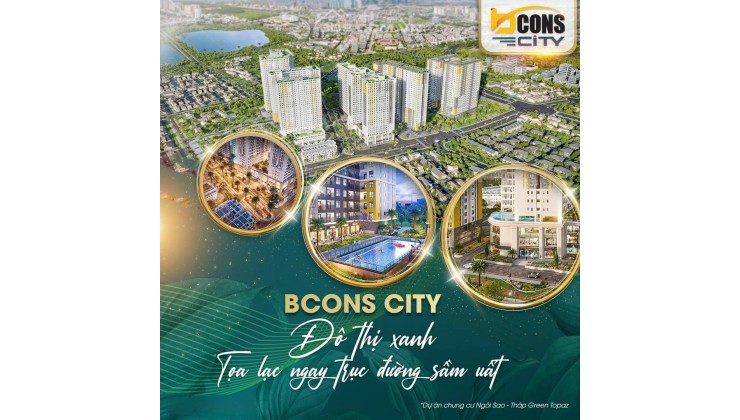 Bcons City - Căn hộ Dĩ An Bình Dương ngay Làng ĐHQG giá chỉ 190 triệu