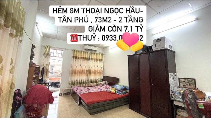 Hẻm 8m Thoại Ngọc Hầu - Tân Phú, 73m2 - 2 tầng chỉ 7,1 tỷ TL