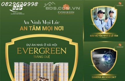 AN NINH MỌI NƠI - AN TÂM MỌI LÚC TẠI EVERGREEN TRÀNG DUỆ