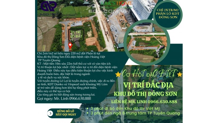 Chỉ 2xtr/m2 sở hữu ngay 220 m2 đất Phân lô tại 
Khu đô thị Đông Sơn Đối diện bệnh viện Hoàng Việt
