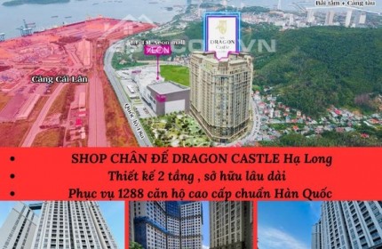 CƠ HỘI CUỐI! Chỉ còn 11 căn shophouse chân đế Dragon Castke Hạ Long, pháp lí sổ đỏ vĩnh viễn  - 0965524396