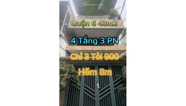 QUẬN 6 – HẺM XE TẢI 8 MÉT – CÁCH 20M RA MẶT TIỀN - 43M2 - 4 TẦNG – 3 TỶ x