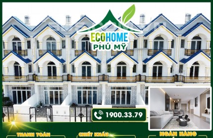 ECOHOME PHÚ MỸ - trả trước 800-1350tr nhận nhà ở ngay!