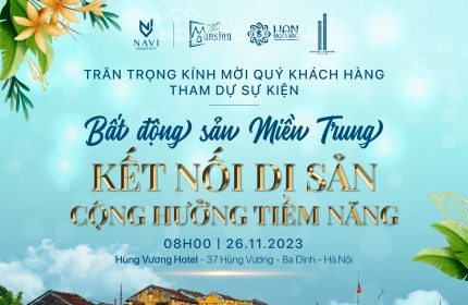 BẤT ĐỘNG SẢN MIỀN TRUNG KẾT NỐI DI SẢN - CỘNG HƯỞNG TIỀM NĂNG