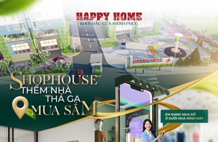 Happy Home – cơ hội an cư và đầu tư lâu dài dành cho các bạn trẻ