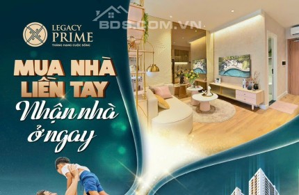 SALE CUỐI NĂM!!! Căn hộ LEGACY PRIME nhận nhà vào ở ngay Tết Giáp Thìn chỉ với 268 triệu