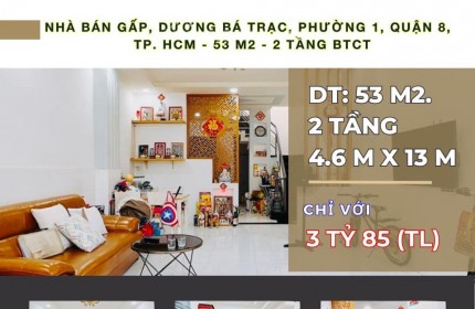 Nhà bán gấp, mặt tiền hẻm Dương Bá Trạc, Phường 1, Quận 8, 53 m2, 2 tầng, Nhỉnh 3 Tỷ.