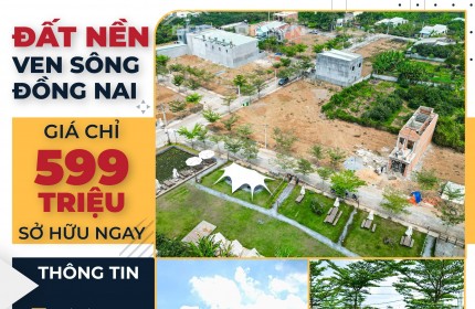 Chỉ cần trả trước 500tr có ngay 1 lô đất 90m2 Khu Dân Cư Ven Sông Giáp Phường Bửu Long